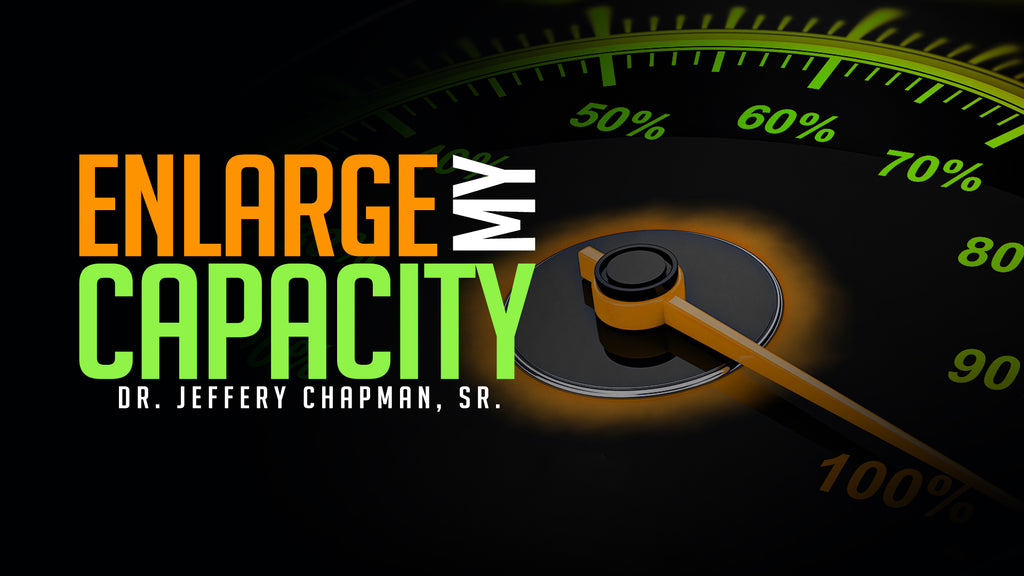 Enlarge My Capacity