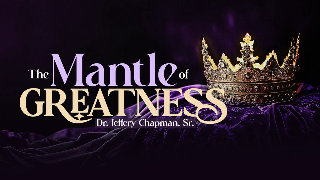 The Mantle of Greatness - Pt. 2