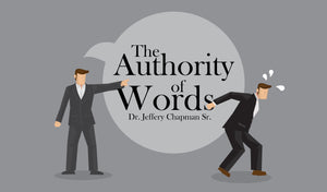 The Power of Spoken Words - Pt. 24- The Authority Of Words