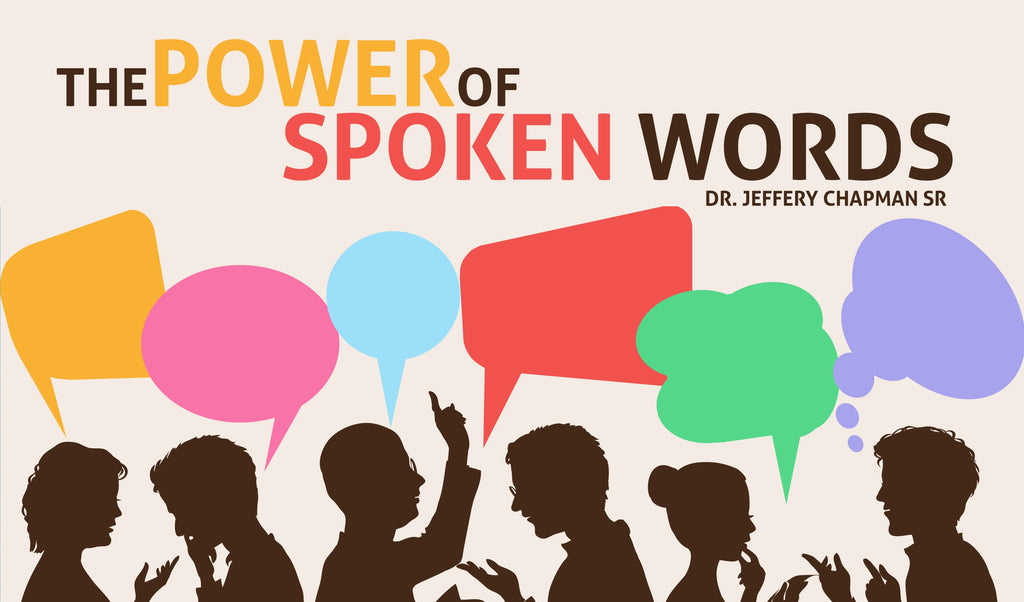 The Power of Spoken Words - Pt. 19 - The Power of the Words You Speak