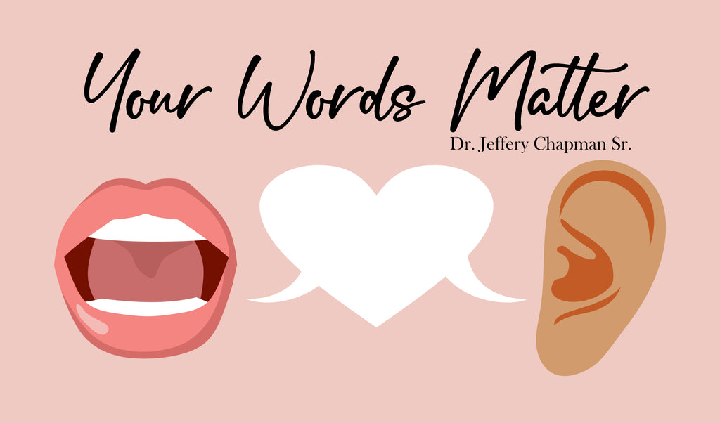 The Power of Spoken Words - Pt. 26- Your Words Matter