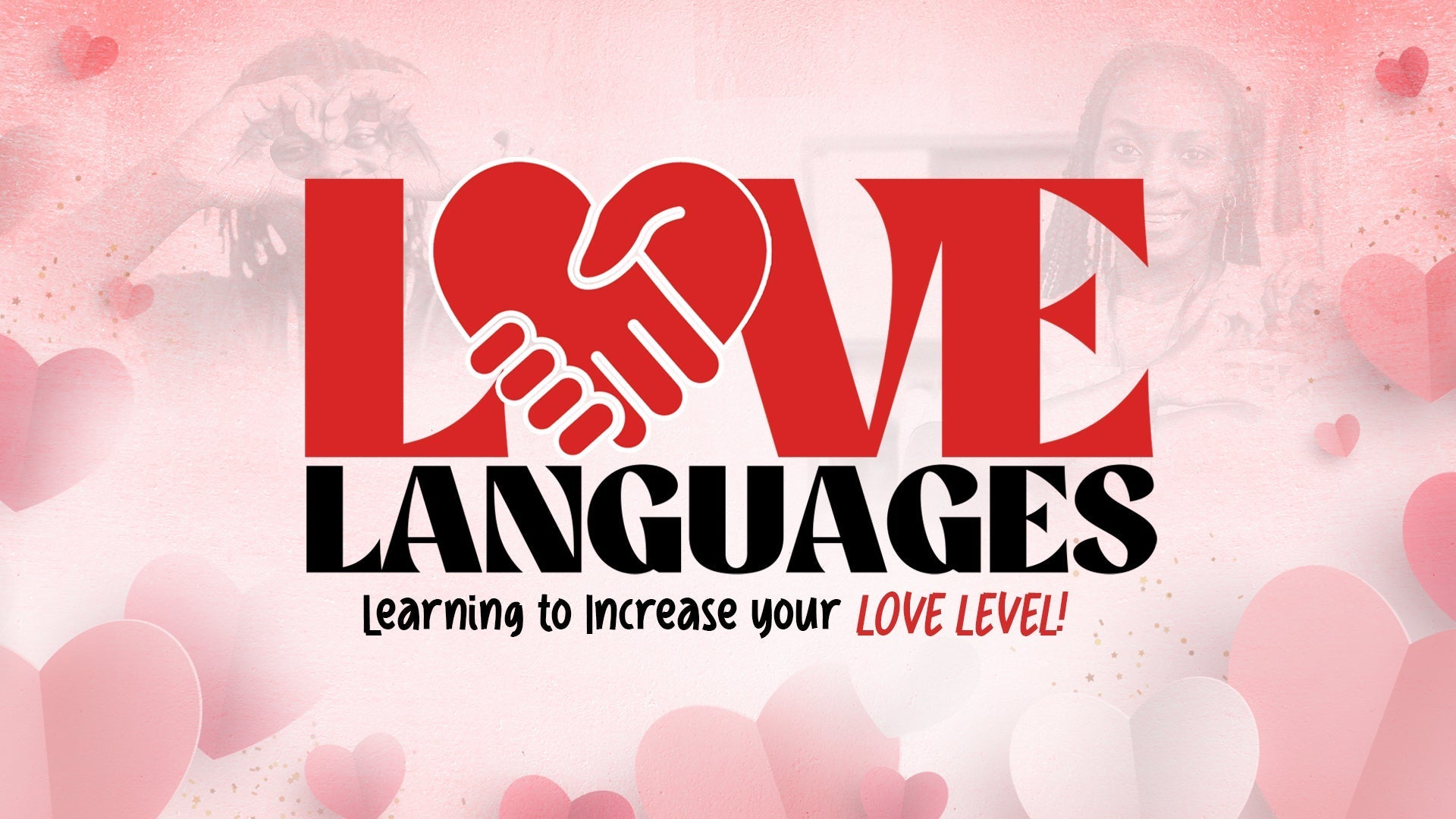 5 Love Langauge - Learning To Increase Your Love Level - Pt. 3