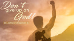 Don't Give Up On God