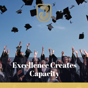 Excellence Creates Capacity