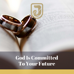 God Is Committed To Your Future Series