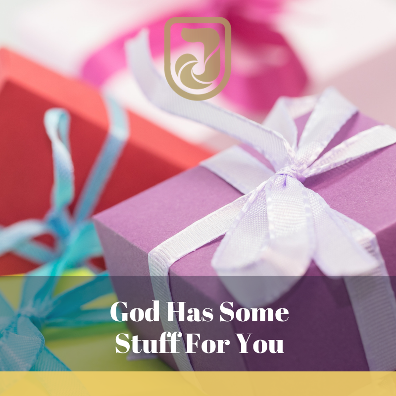 God Has Some Stuff For You