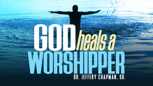 God Heals A Worshipper