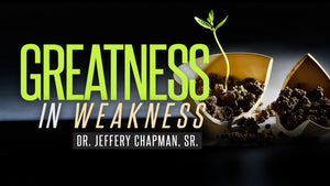 There Is Greatness In Weakness