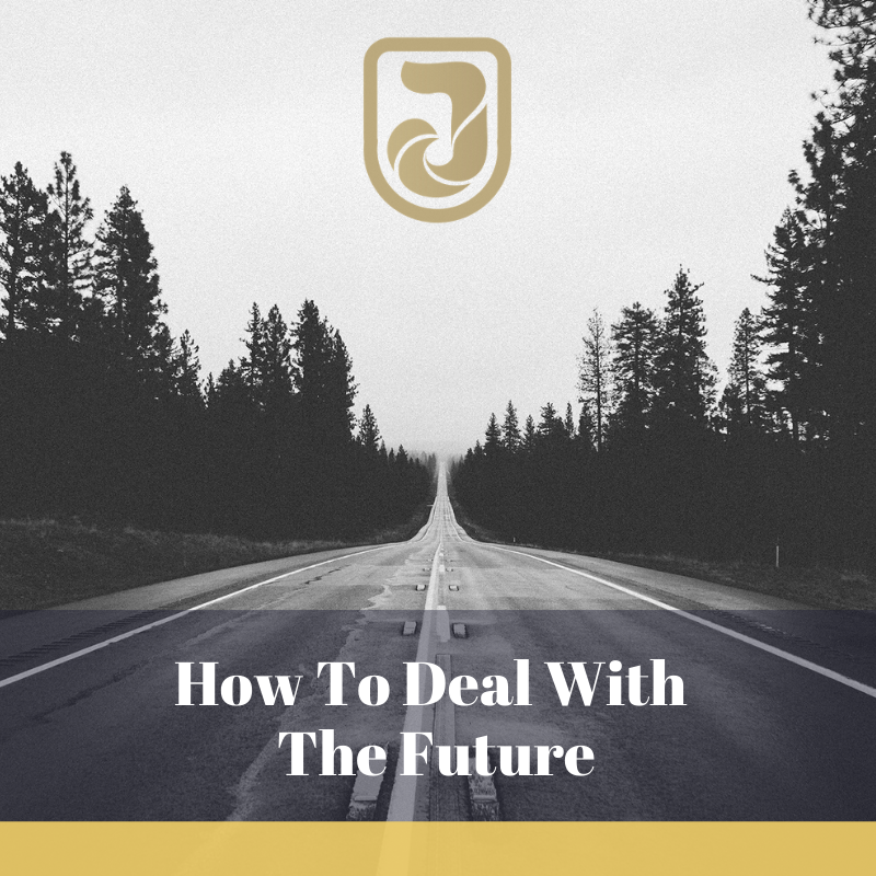 How To Deal With The Future