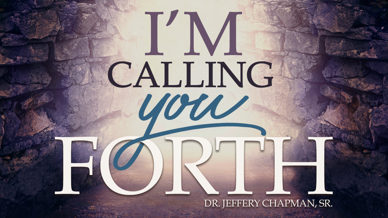 I'm Calling You Forth!