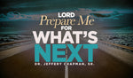 Lord Prepare Me For What's Next - Pt.2