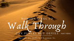 Nobody Likes to Walk Through Dry Places But Devils - Part Three