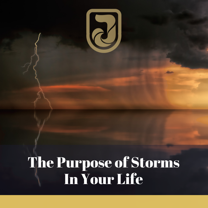 The Purpose of Storms In Your Life