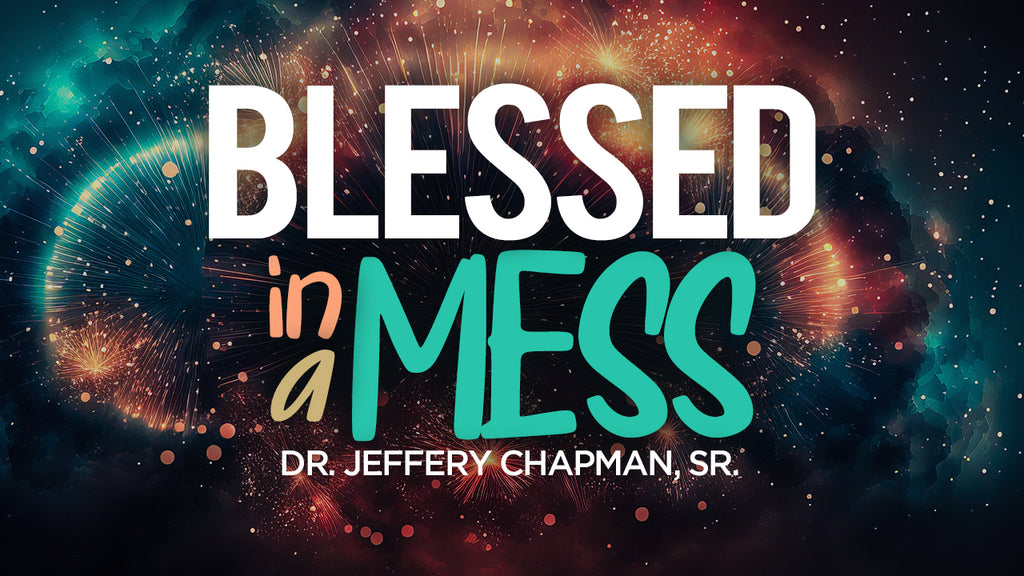 Blessed In A Mess