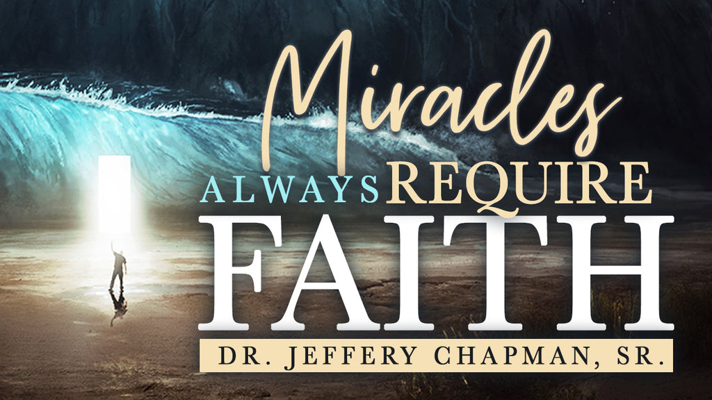 Miracles Always Require Faith