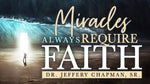 Miracles Always Require Faith
