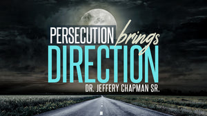 Persecution Brings Direction