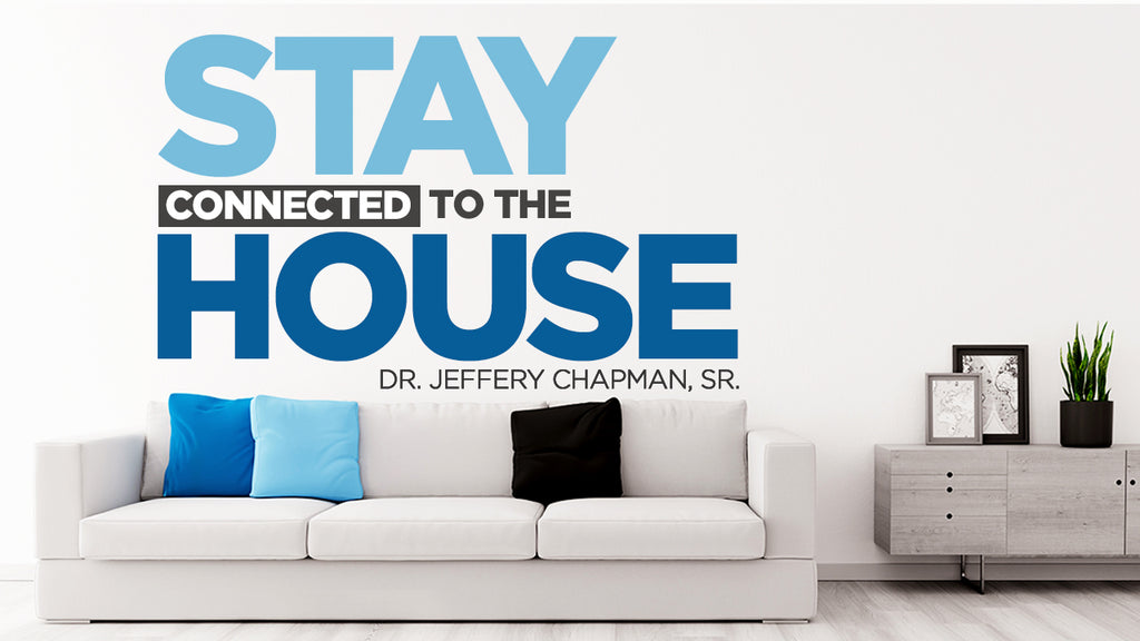 Stay Connected to the House