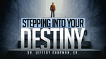 Stepping Into Your Destiny- PT.3