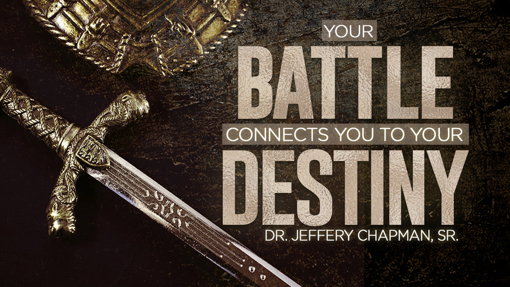 Your Battle Connects you to your Destiny