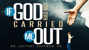 If God Had Not Carried Me Out