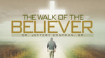 The Walk of the Believer