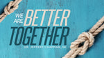 We Are Better Together! - Pt.2