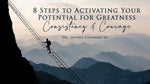 How To Walk Into Your Future With Confidence Pt. 57: Unleashing Your Potential 8 Steps To Activate Your Potential For Greatness - Pt. XVI Consistency & Courage